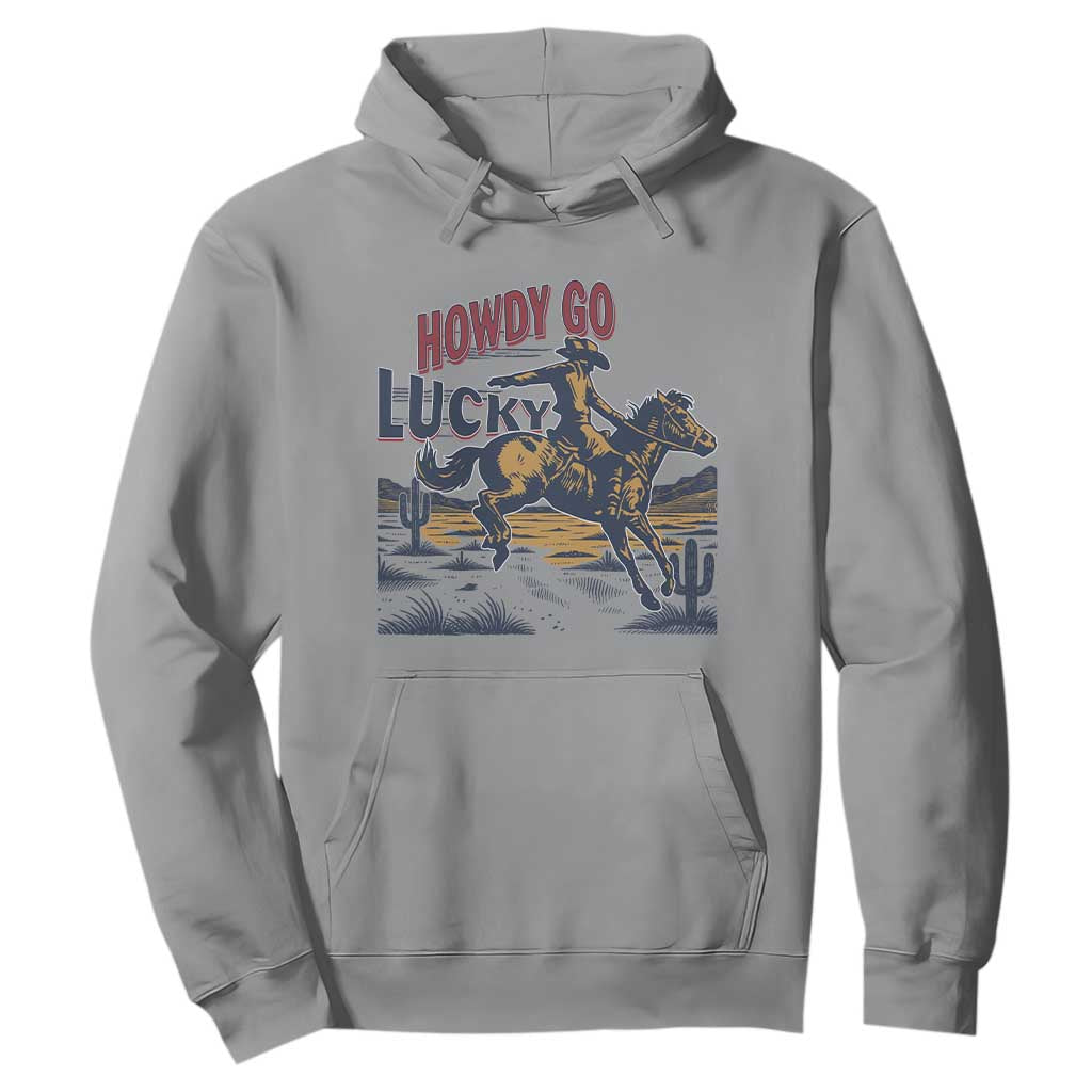 Howdy Go Lucky Hoodie Funny Cowboy St Patrick's Day TS14 Sport Gray Print Your Wear