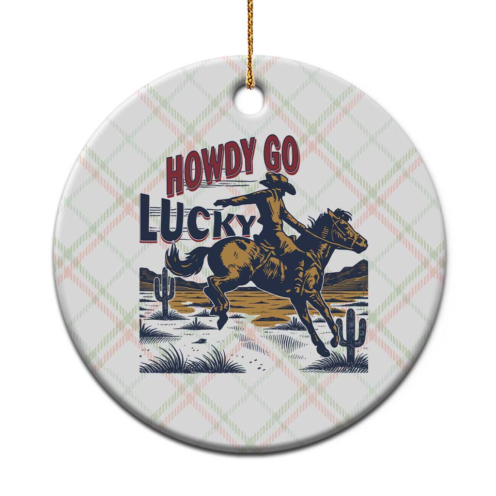 Howdy Go Lucky Ceramic Ornament Funny Cowboy St Patrick's Day TS14 1pc Christmas Plaid Print Your Wear
