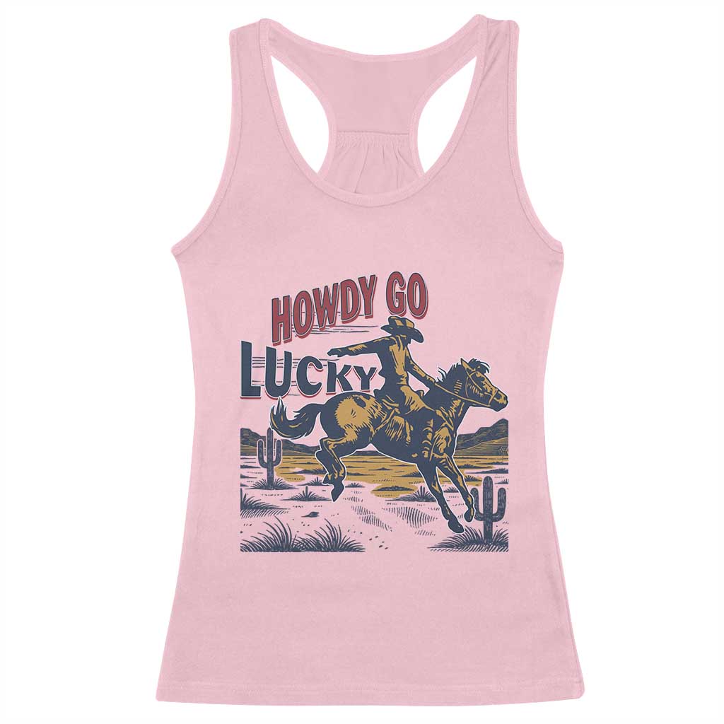 Howdy Go Lucky Racerback Tank Top Funny Cowboy St Patrick's Day TS14 Light Pink Print Your Wear