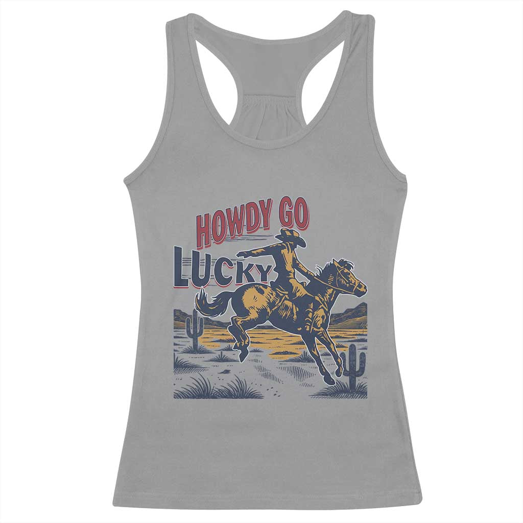 Howdy Go Lucky Racerback Tank Top Funny Cowboy St Patrick's Day TS14 Sport Gray Print Your Wear