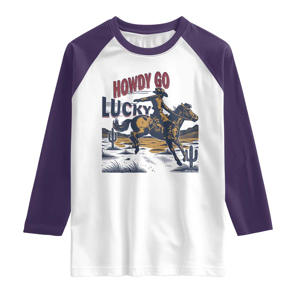 Howdy Go Lucky Raglan Shirt Funny Cowboy St Patrick's Day TS14 White Purple Print Your Wear