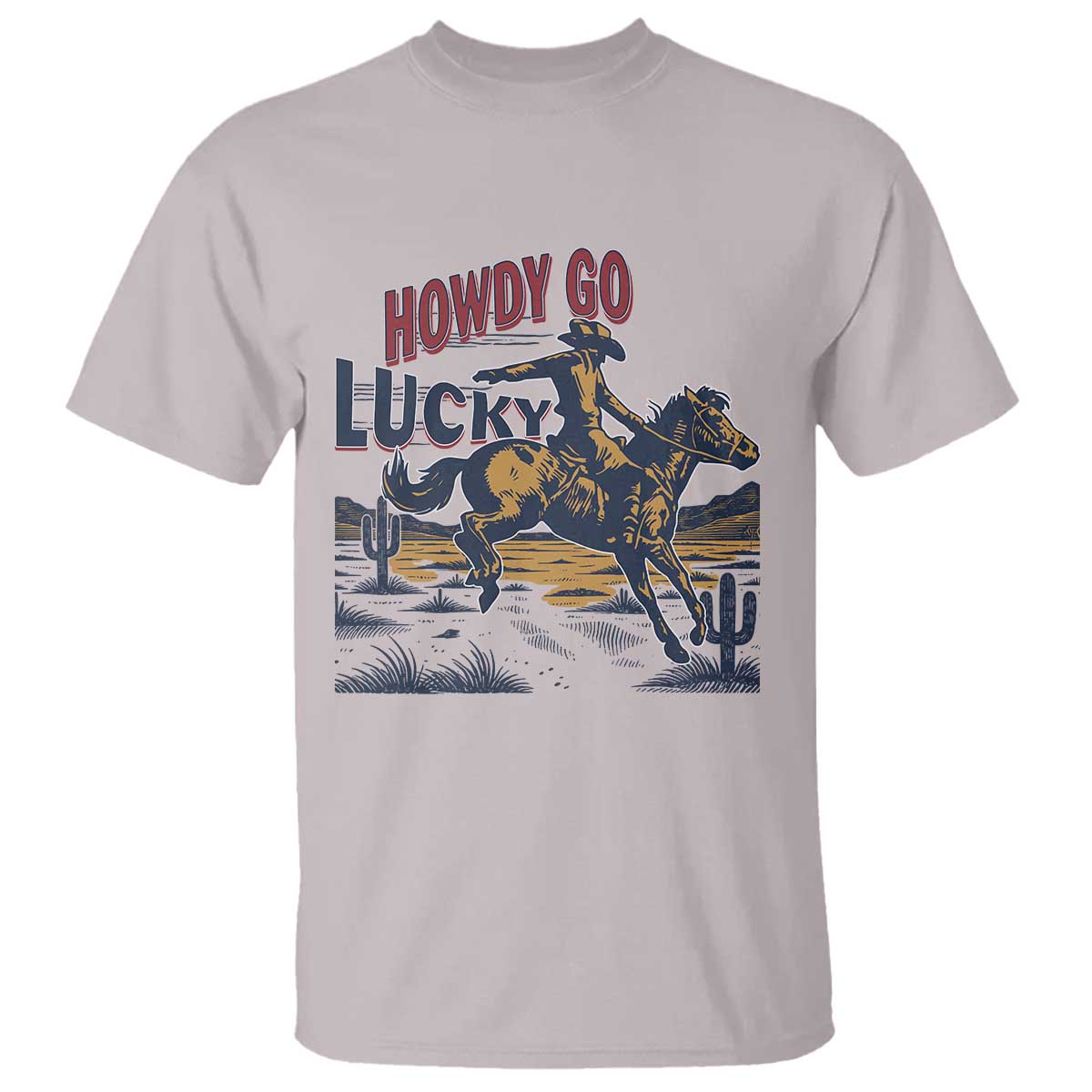 Howdy Go Lucky T Shirt Funny Cowboy St Patrick's Day TS14 Ice Gray Print Your Wear