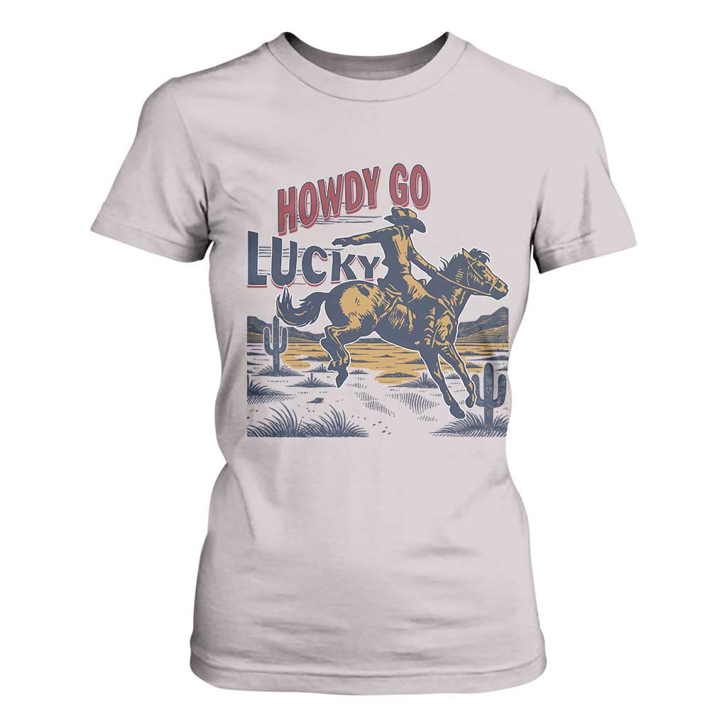 Howdy Go Lucky T Shirt For Women Funny Cowboy St Patrick's Day TS14 Ice Gray Print Your Wear