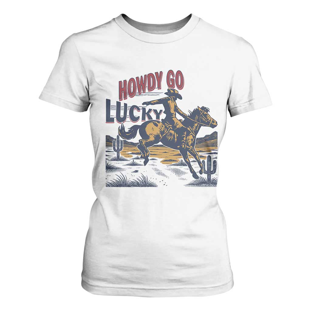 Howdy Go Lucky T Shirt For Women Funny Cowboy St Patrick's Day TS14 White Print Your Wear