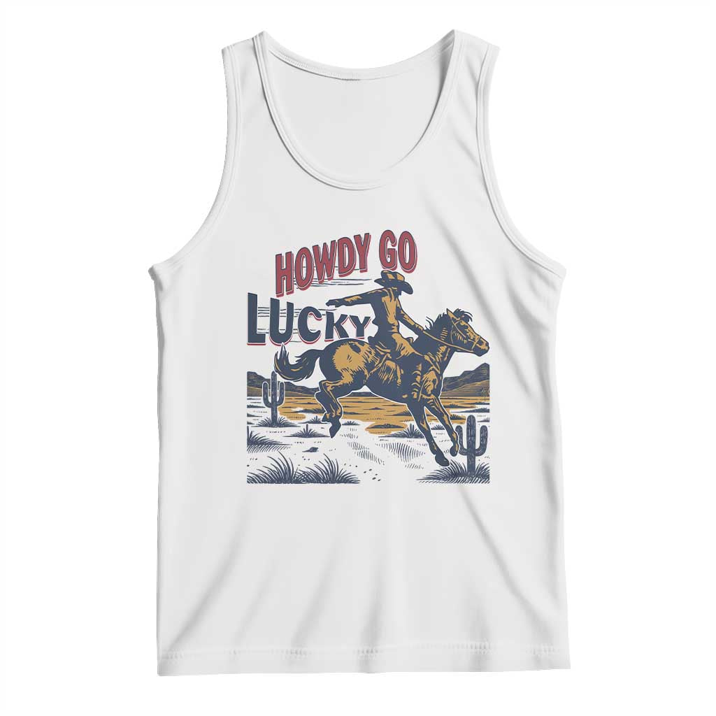 Howdy Go Lucky Tank Top Funny Cowboy St Patrick's Day TS14 White Print Your Wear