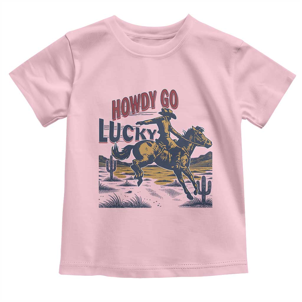 Howdy Go Lucky Toddler T Shirt Funny Cowboy St Patrick's Day TS14 Light Pink Print Your Wear