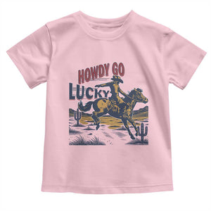 Howdy Go Lucky Toddler T Shirt Funny Cowboy St Patrick's Day TS14 Light Pink Print Your Wear