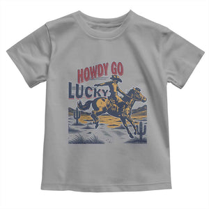 Howdy Go Lucky Toddler T Shirt Funny Cowboy St Patrick's Day TS14 Sport Gray Print Your Wear