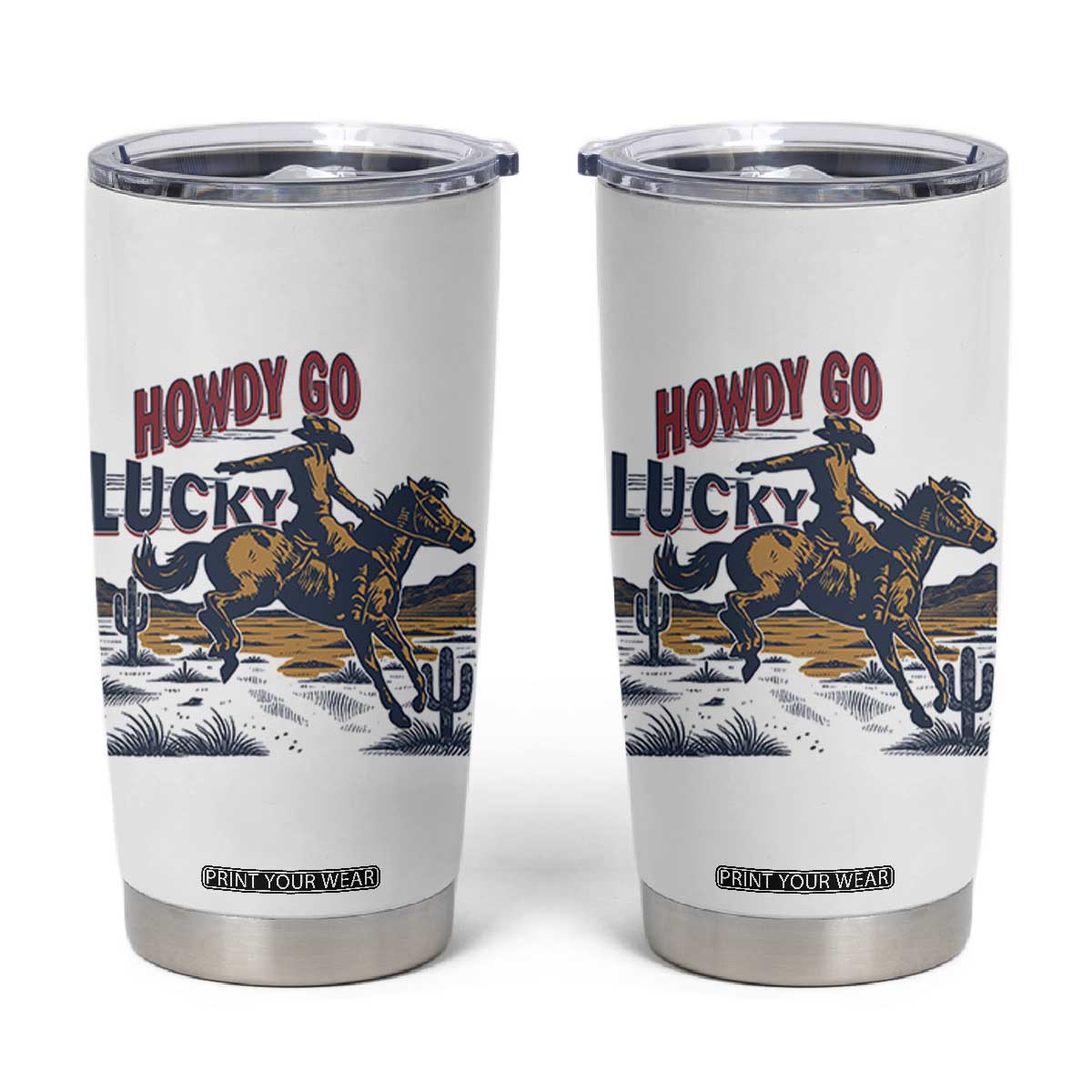 Howdy Go Lucky Tumbler Cup Funny Cowboy St Patrick's Day TS14 White Print Your Wear