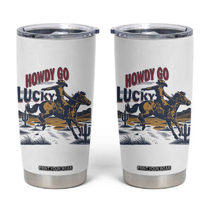 Howdy Go Lucky Tumbler Cup Funny Cowboy St Patrick's Day TS14 White Print Your Wear