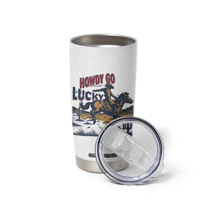 Howdy Go Lucky Tumbler Cup Funny Cowboy St Patrick's Day TS14 Print Your Wear