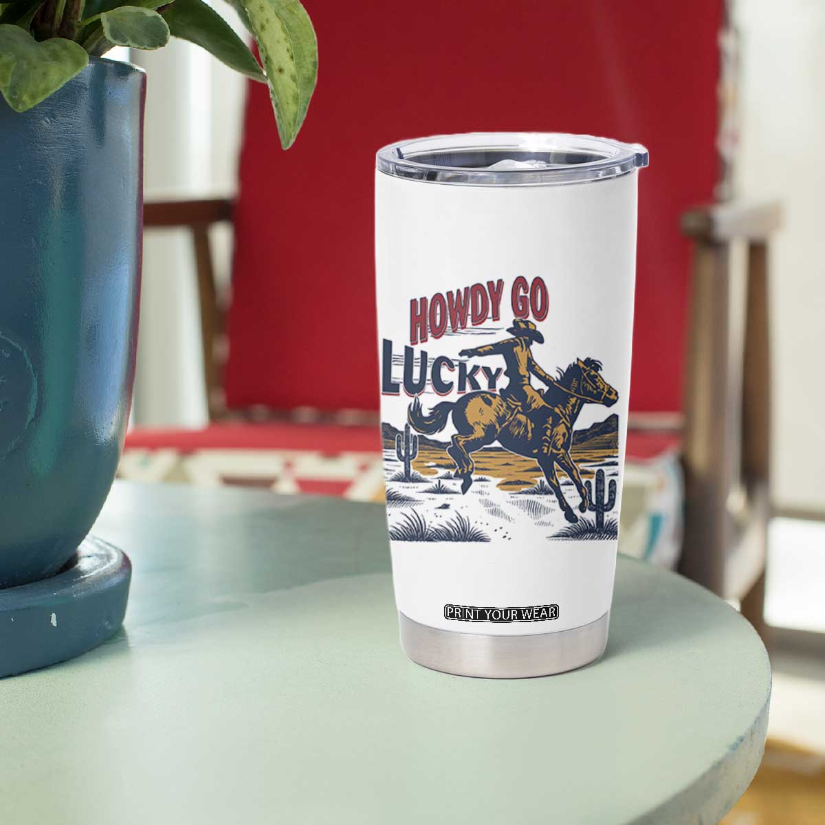 Howdy Go Lucky Tumbler Cup Funny Cowboy St Patrick's Day TS14 Print Your Wear