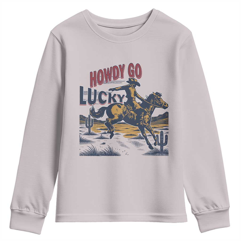 Howdy Go Lucky Youth Sweatshirt Funny Cowboy St Patrick's Day TS14 Ice Gray Print Your Wear