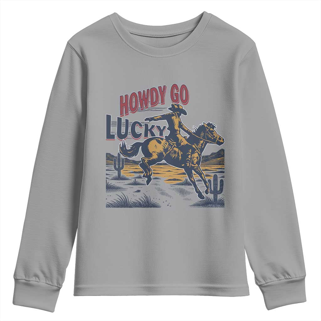 Howdy Go Lucky Youth Sweatshirt Funny Cowboy St Patrick's Day TS14 Sport Gray Print Your Wear
