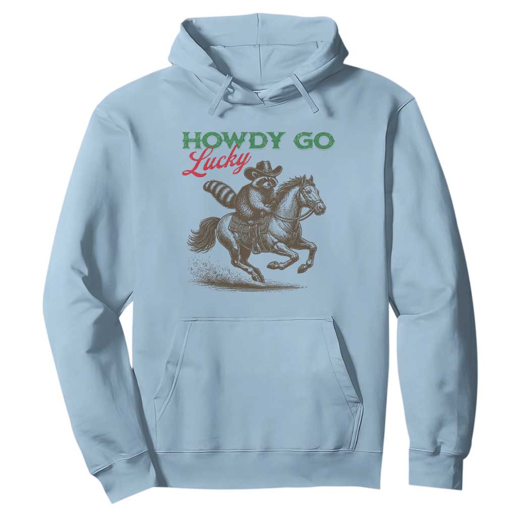 Howdy Go Lucky Hoodie Cowboy Raccoon St Patrick's Day TS14 Light Blue Print Your Wear