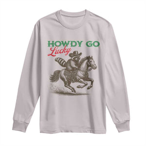 Howdy Go Lucky Long Sleeve Shirt Cowboy Raccoon St Patrick's Day TS14 Ice Gray Print Your Wear