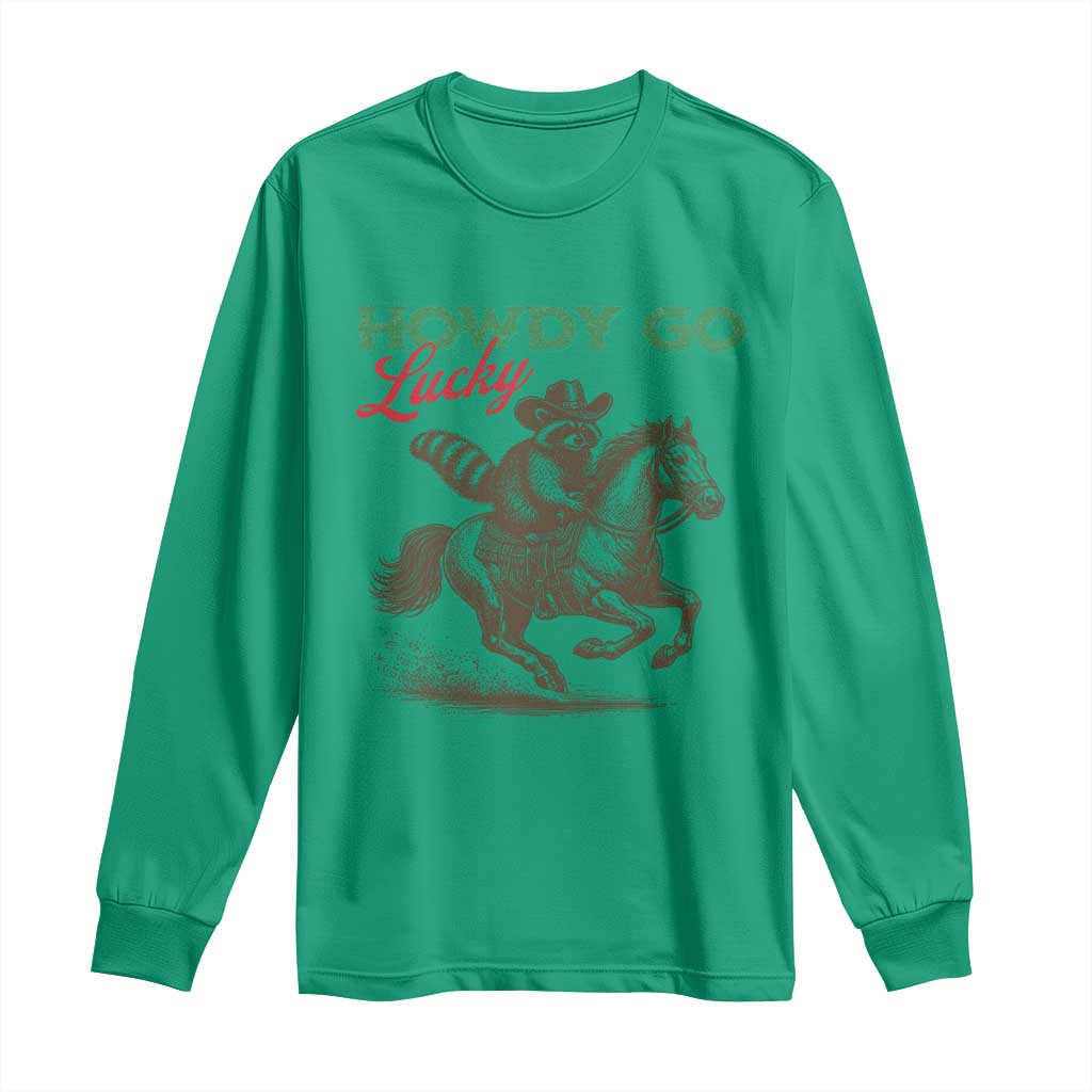 Howdy Go Lucky Long Sleeve Shirt Cowboy Raccoon St Patrick's Day TS14 Irish Green Print Your Wear