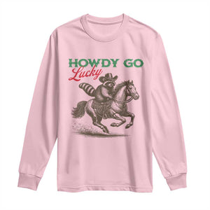 Howdy Go Lucky Long Sleeve Shirt Cowboy Raccoon St Patrick's Day TS14 Light Pink Print Your Wear