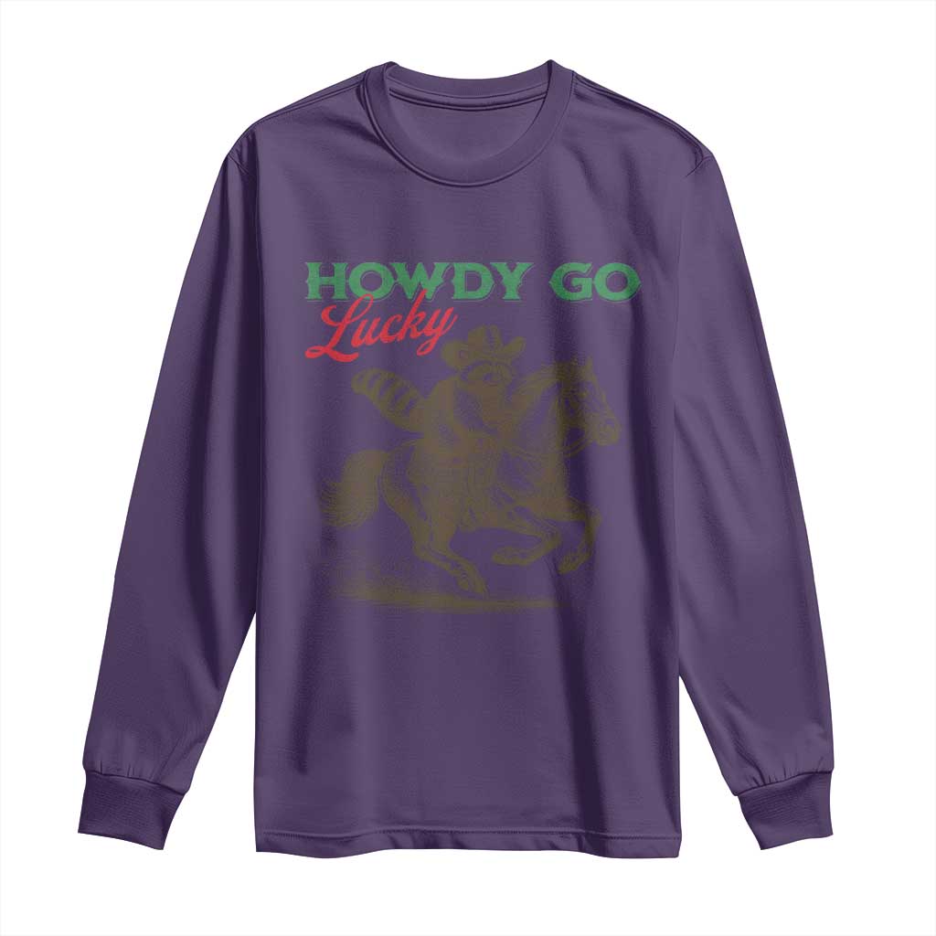 Howdy Go Lucky Long Sleeve Shirt Cowboy Raccoon St Patrick's Day TS14 Purple Print Your Wear