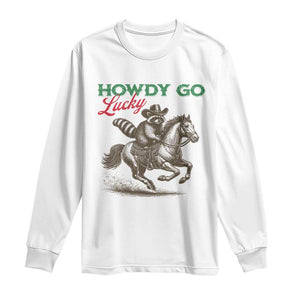 Howdy Go Lucky Long Sleeve Shirt Cowboy Raccoon St Patrick's Day TS14 White Print Your Wear