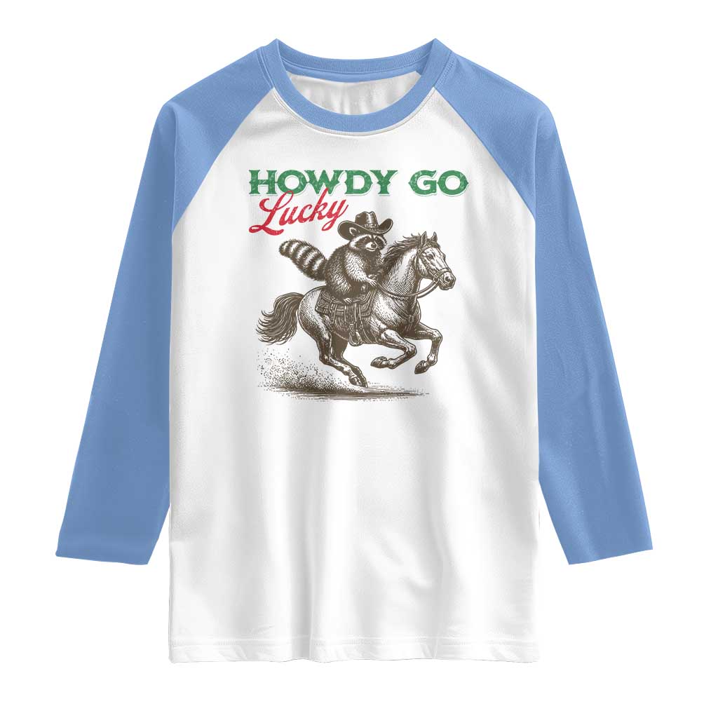 Howdy Go Lucky Raglan Shirt Cowboy Raccoon St Patrick's Day TS14 White Carolina Blue Print Your Wear