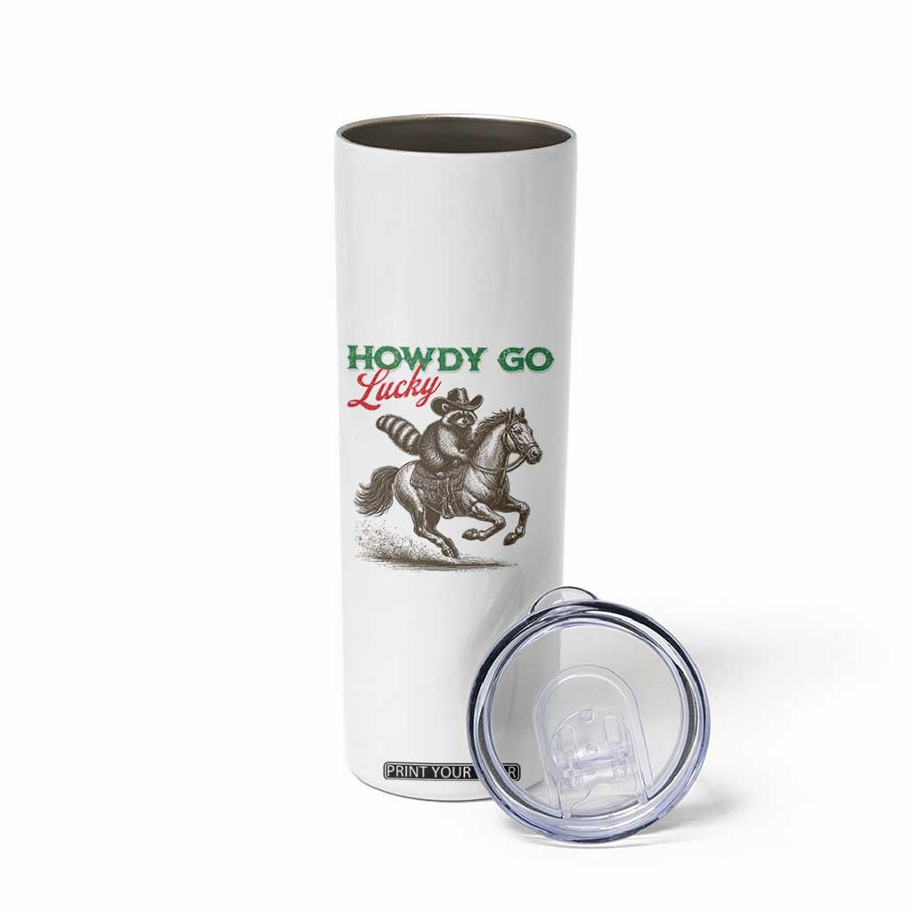 Howdy Go Lucky Skinny Tumbler Cowboy Raccoon St Patrick's Day TS14 Print Your Wear