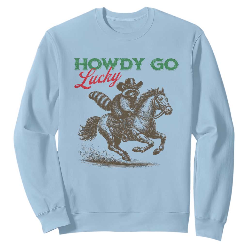 Howdy Go Lucky Sweatshirt Cowboy Raccoon St Patrick's Day TS14 Light Blue Print Your Wear