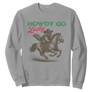 Howdy Go Lucky Sweatshirt Cowboy Raccoon St Patrick's Day TS14 Sport Gray Print Your Wear