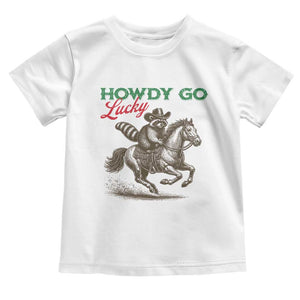 Howdy Go Lucky Toddler T Shirt Cowboy Raccoon St Patrick's Day TS14 White Print Your Wear