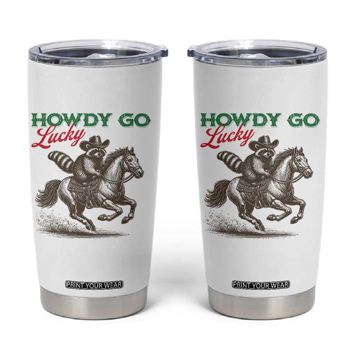 Howdy Go Lucky Tumbler Cup Cowboy Raccoon St Patrick's Day TS14 White Print Your Wear