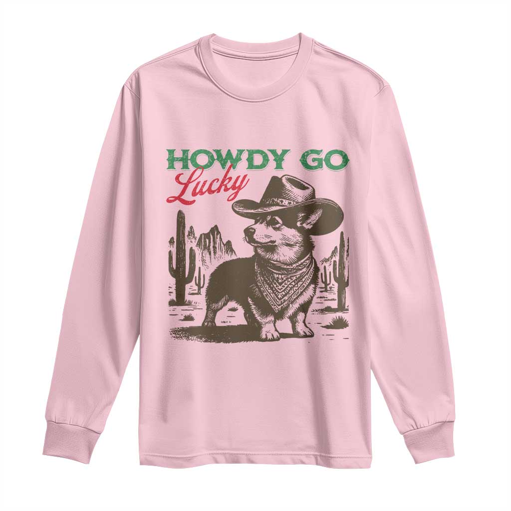 Howdy Go Lucky Long Sleeve Shirt Funny Corgi St Patrick's Day TS14 Light Pink Print Your Wear