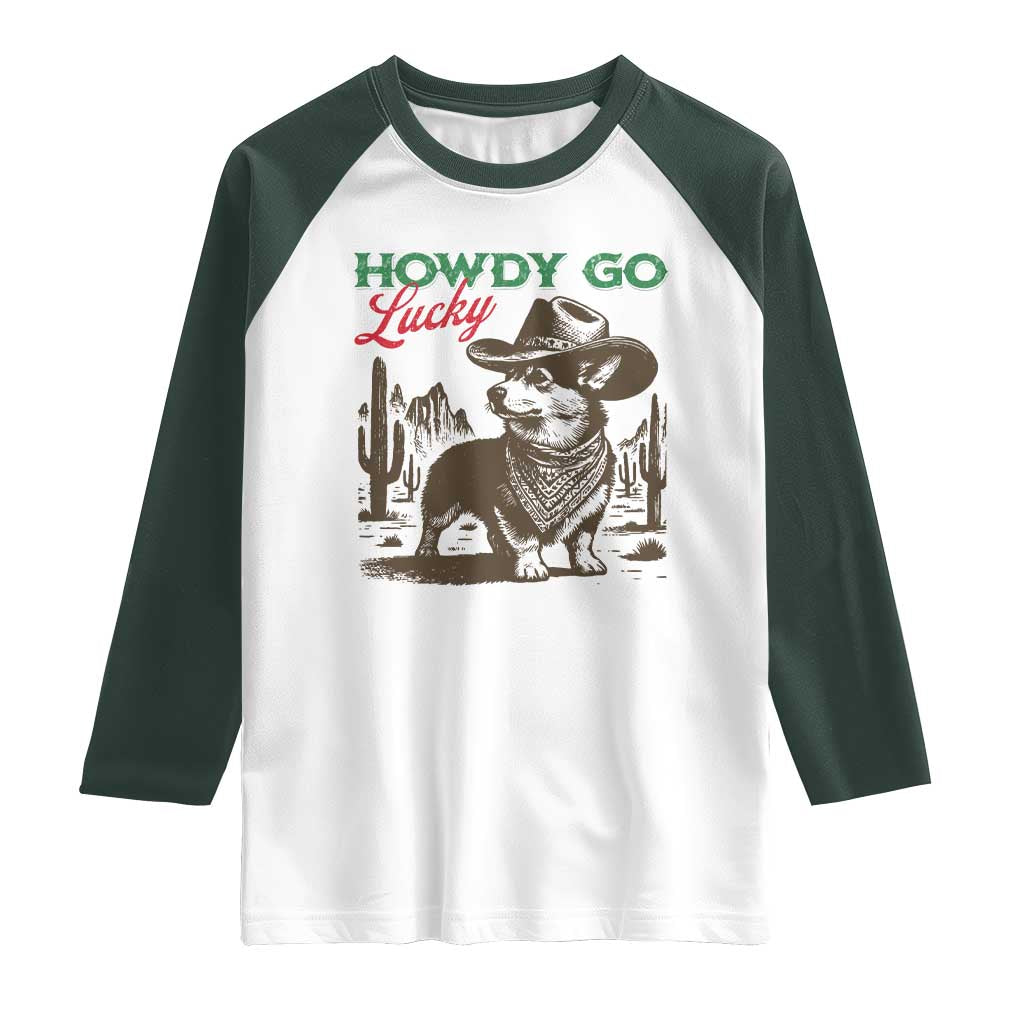 Howdy Go Lucky Raglan Shirt Funny Corgi St Patrick's Day TS14 White Dark Forest Green Print Your Wear