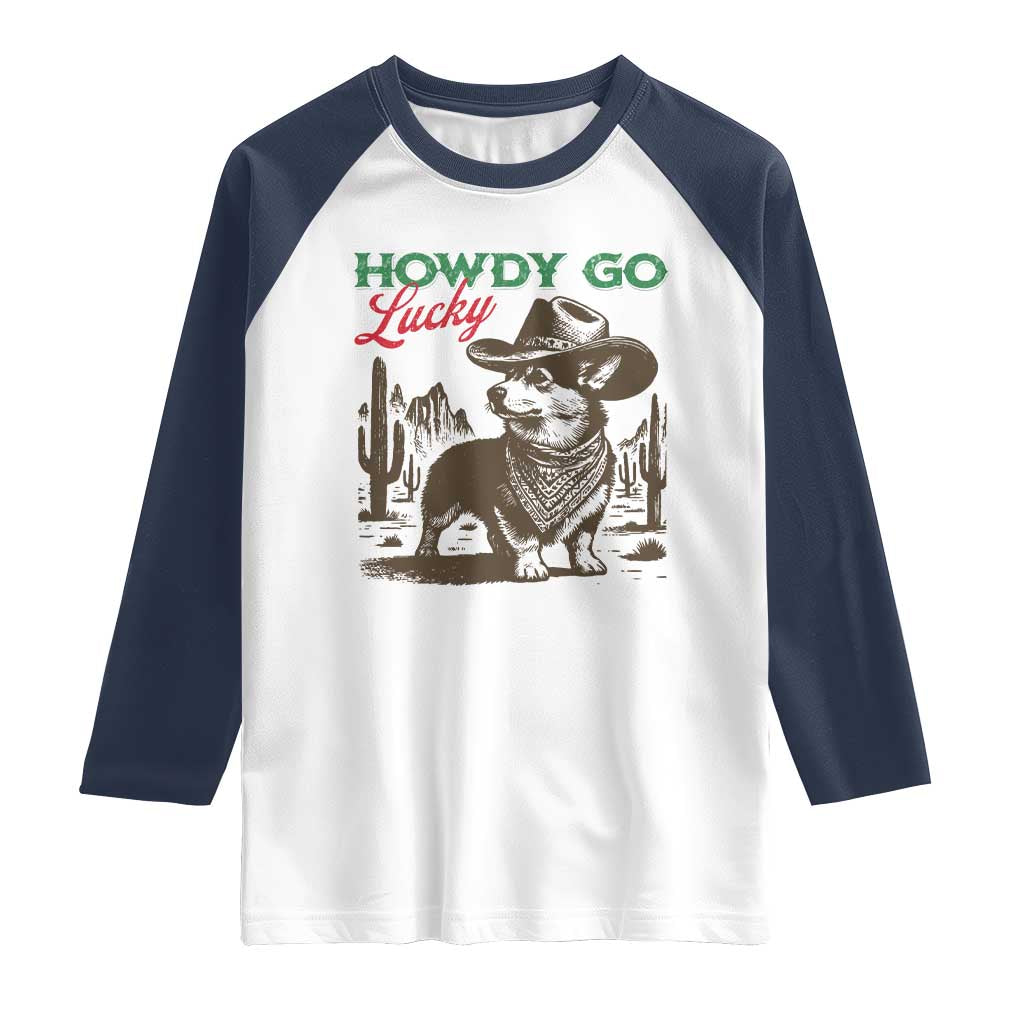 Howdy Go Lucky Raglan Shirt Funny Corgi St Patrick's Day TS14 White Navy Print Your Wear