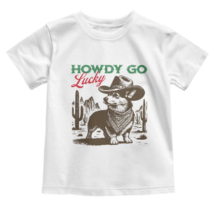 Howdy Go Lucky Toddler T Shirt Funny Corgi St Patrick's Day TS14 White Print Your Wear