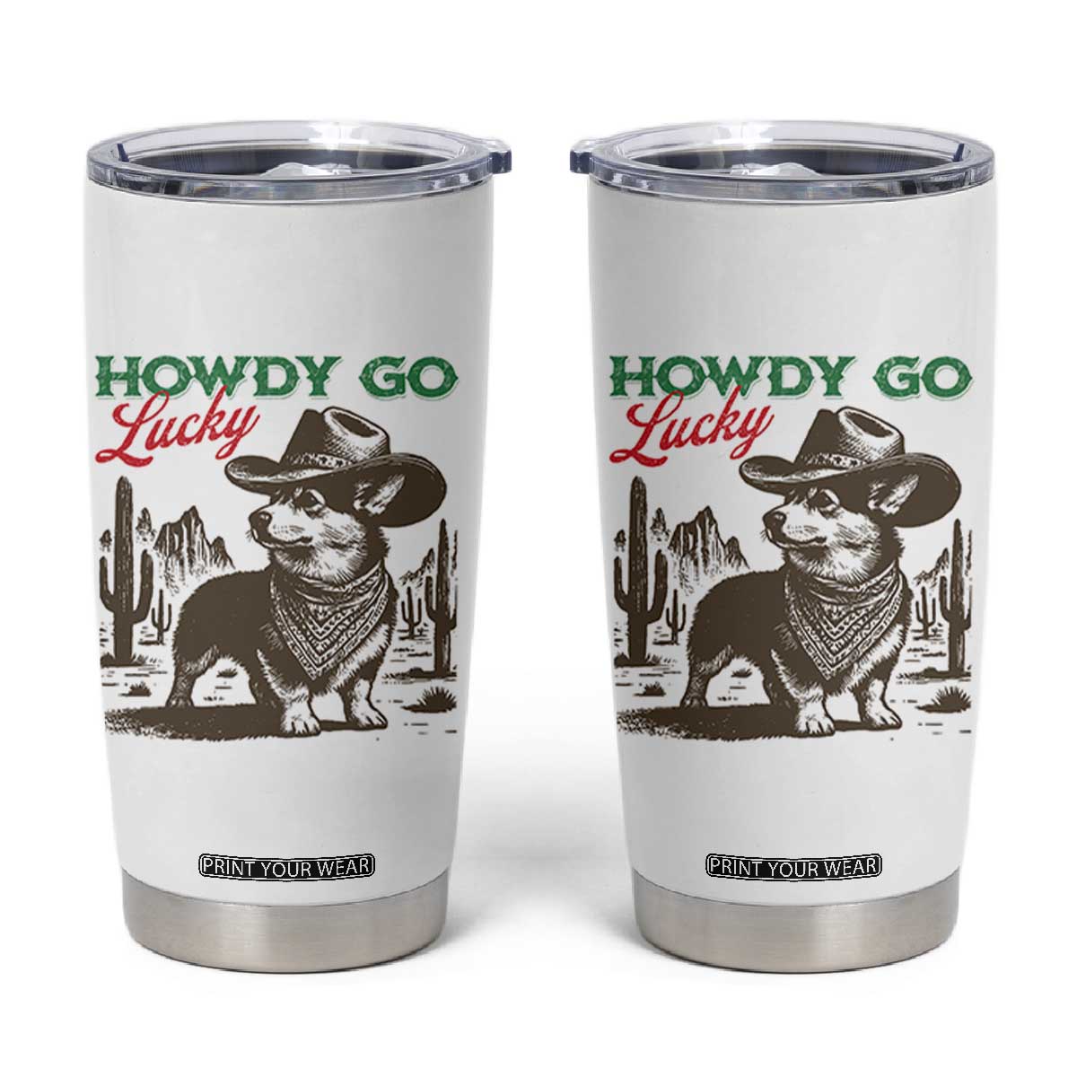 Howdy Go Lucky Tumbler Cup Funny Corgi St Patrick's Day TS14 White Print Your Wear