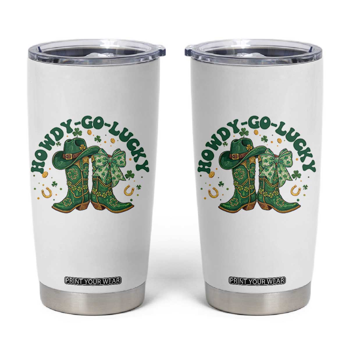 Howdy Go Lucky Tumbler Cup Green Cowboy Boots St Patrick's Day TS14 White Print Your Wear