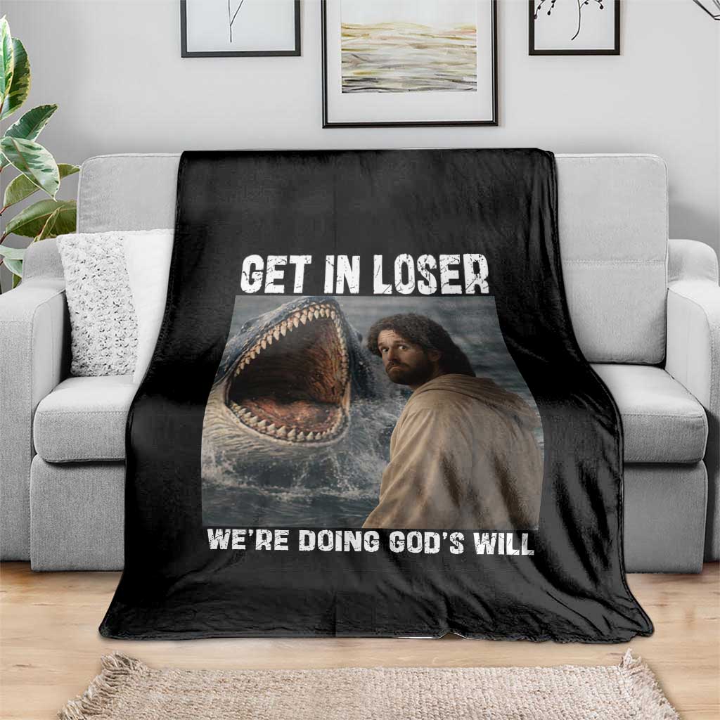 Get In Loser We're Doing God's Will Throw Blanket Funny Christian Quote TS14 Print Your Wear