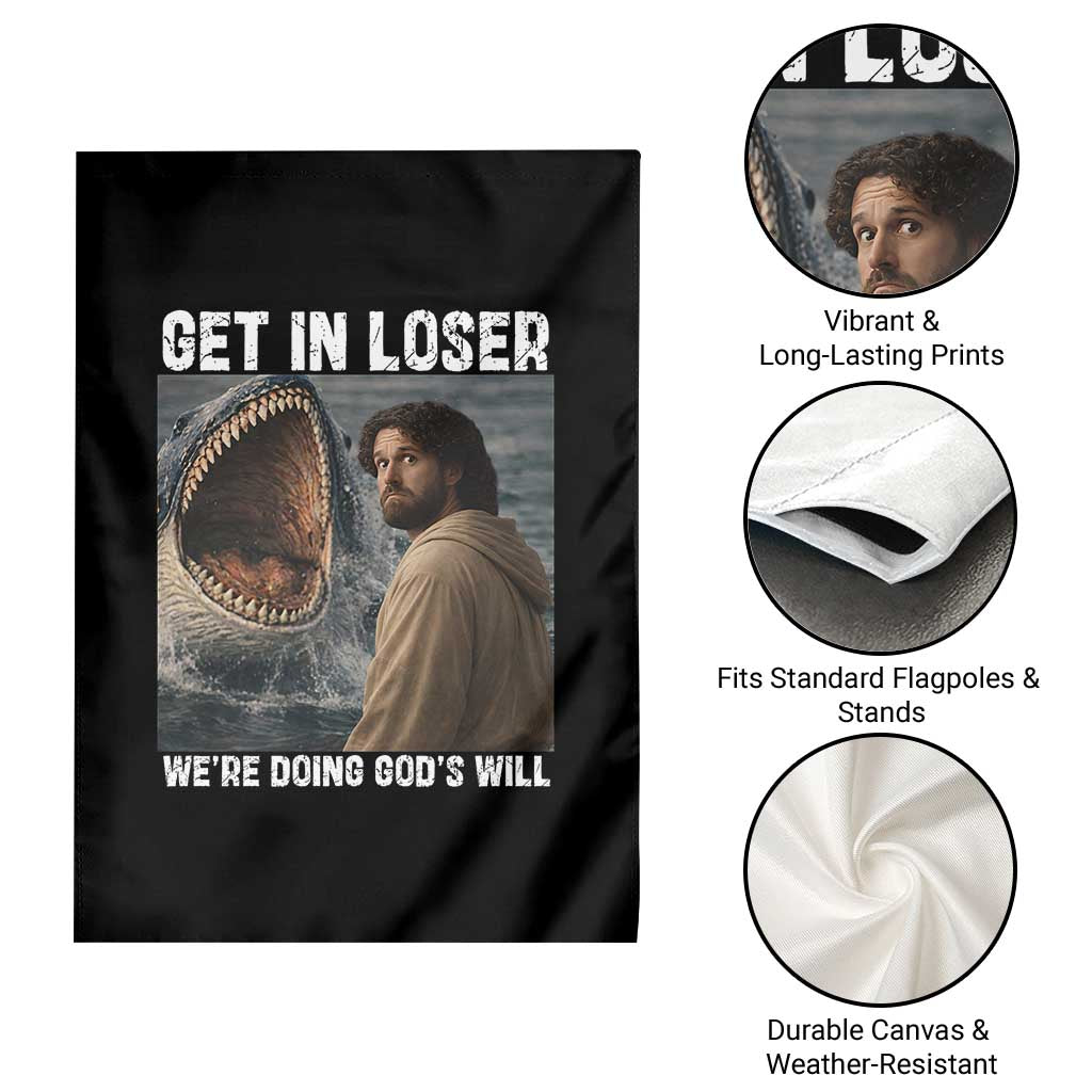 Get In Loser We're Doing God's Will Garden Flag Funny Christian Quote TS14 Print Your Wear