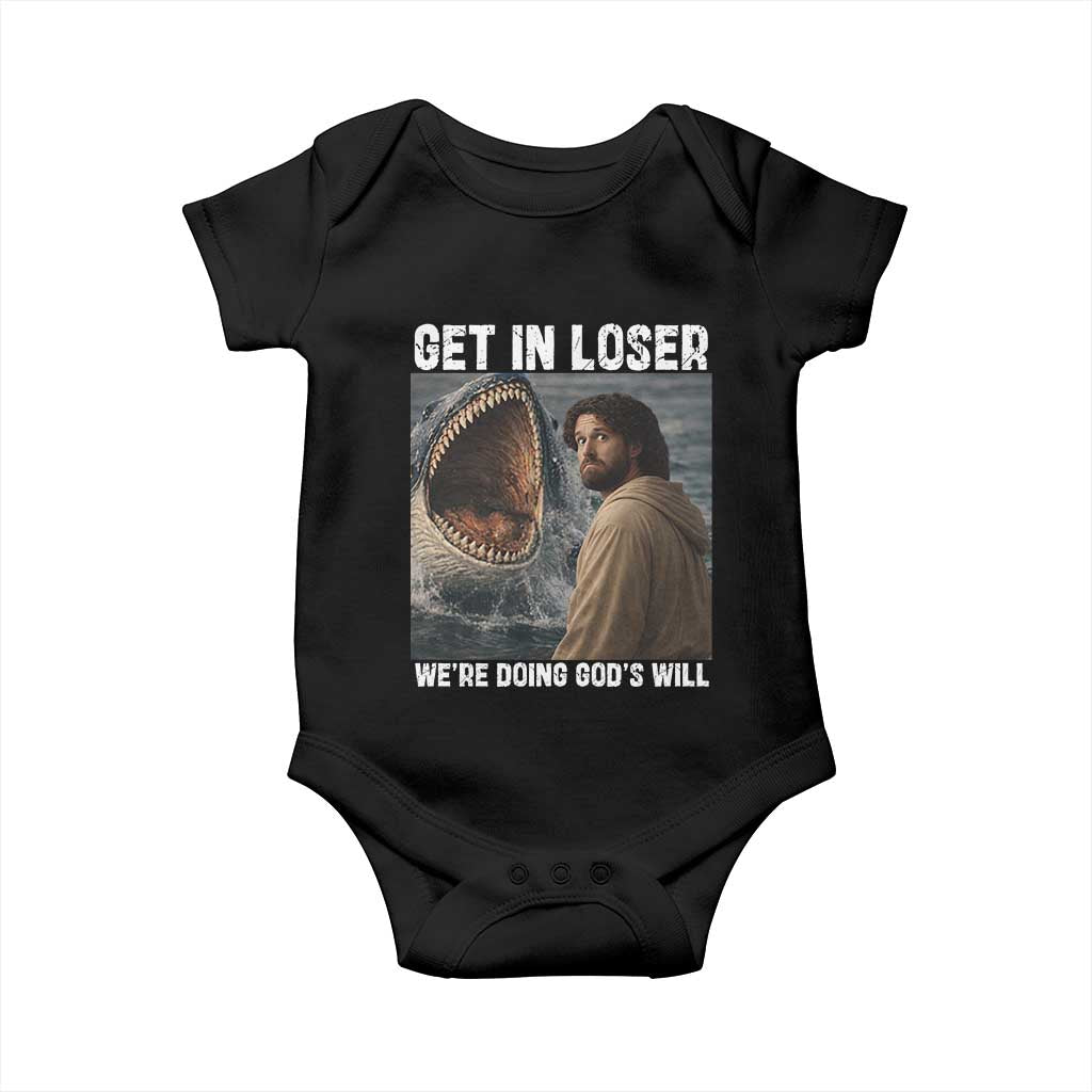 Get In Loser We're Doing God's Will Baby Onesie Funny Christian Quote TS14 Black Print Your Wear