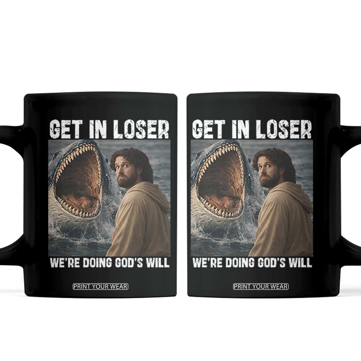 Get In Loser We're Doing God's Will Coffee Mug Funny Christian Quote TS14 Black Print Your Wear
