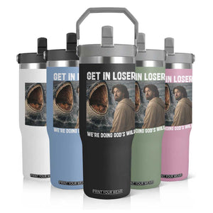 Get In Loser We're Doing God's Will Flip Straw Tumbler Funny Christian Quote TS14 Print Your Wear