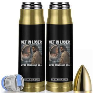 Get In Loser We're Doing God's Will Bullet Tumbler Funny Christian Quote TS14 Black Print Your Wear