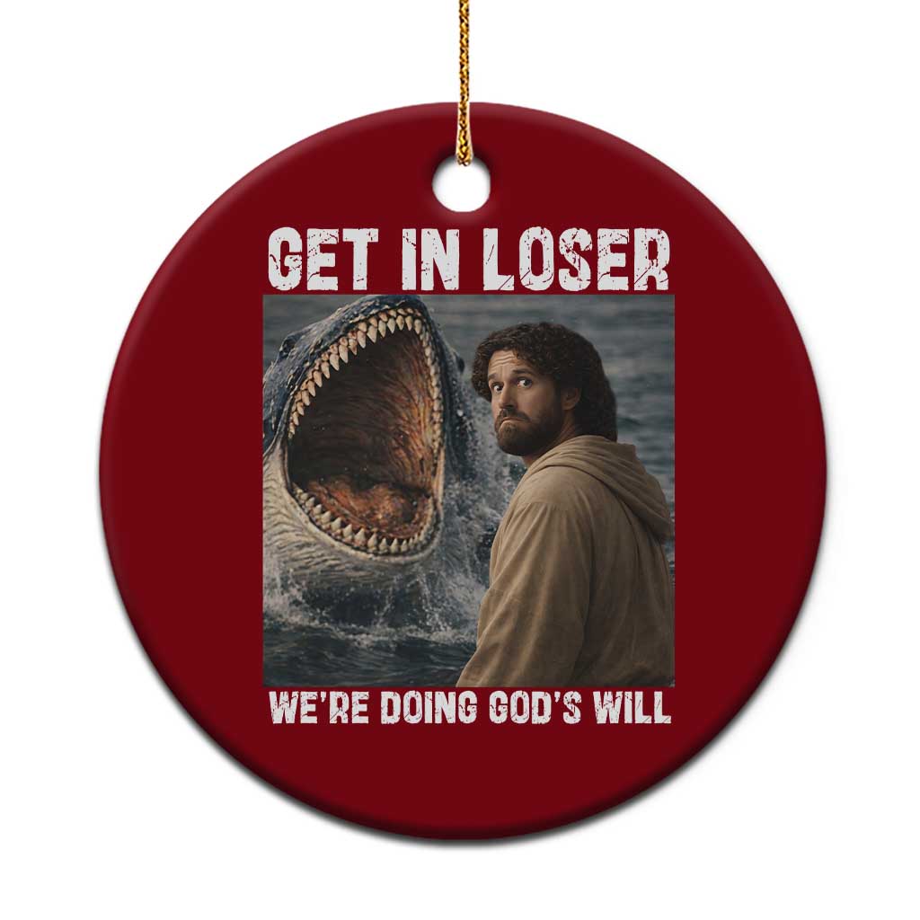 Get In Loser We're Doing God's Will Ceramic Ornament Funny Christian Quote TS14 1pc Red Print Your Wear
