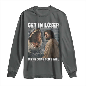 Get In Loser We're Doing God's Will Long Sleeve Shirt Funny Christian Quote TS14 Dark Heather Print Your Wear