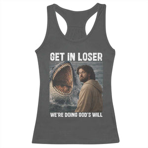 Get In Loser We're Doing God's Will Racerback Tank Top Funny Christian Quote TS14 Dark Heather Print Your Wear