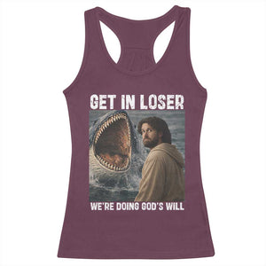 Get In Loser We're Doing God's Will Racerback Tank Top Funny Christian Quote TS14 Maroon Print Your Wear