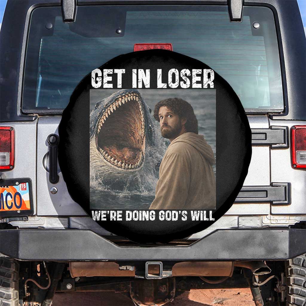 Get In Loser We're Doing God's Will Spare Tire Cover Funny Christian Quote TS14 No hole Black Print Your Wear