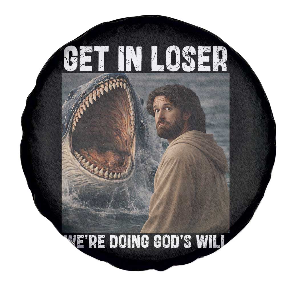 Get In Loser We're Doing God's Will Spare Tire Cover Funny Christian Quote TS14 Print Your Wear