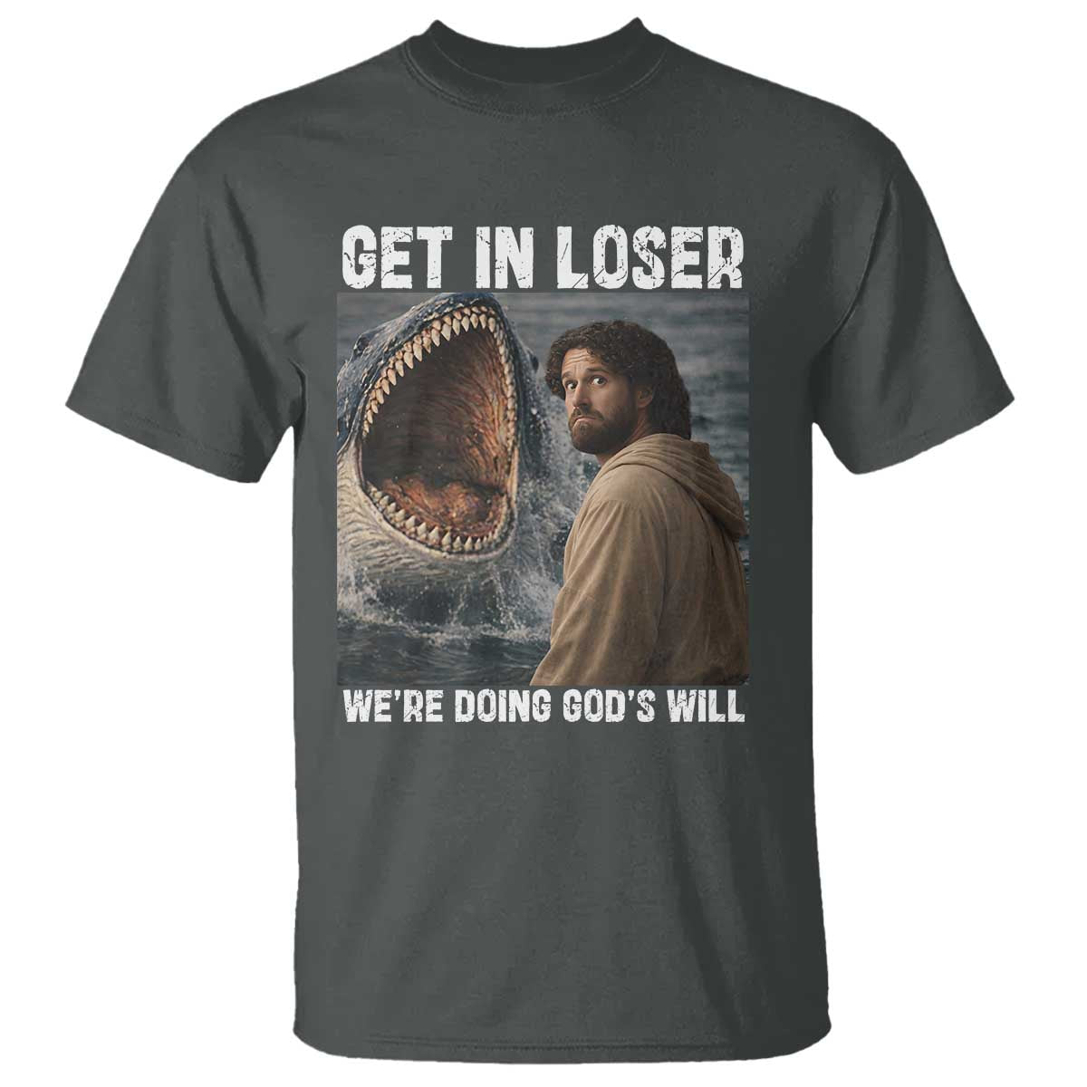 Get In Loser We're Doing God's Will T Shirt Funny Christian Quote TS14 Dark Heather Print Your Wear