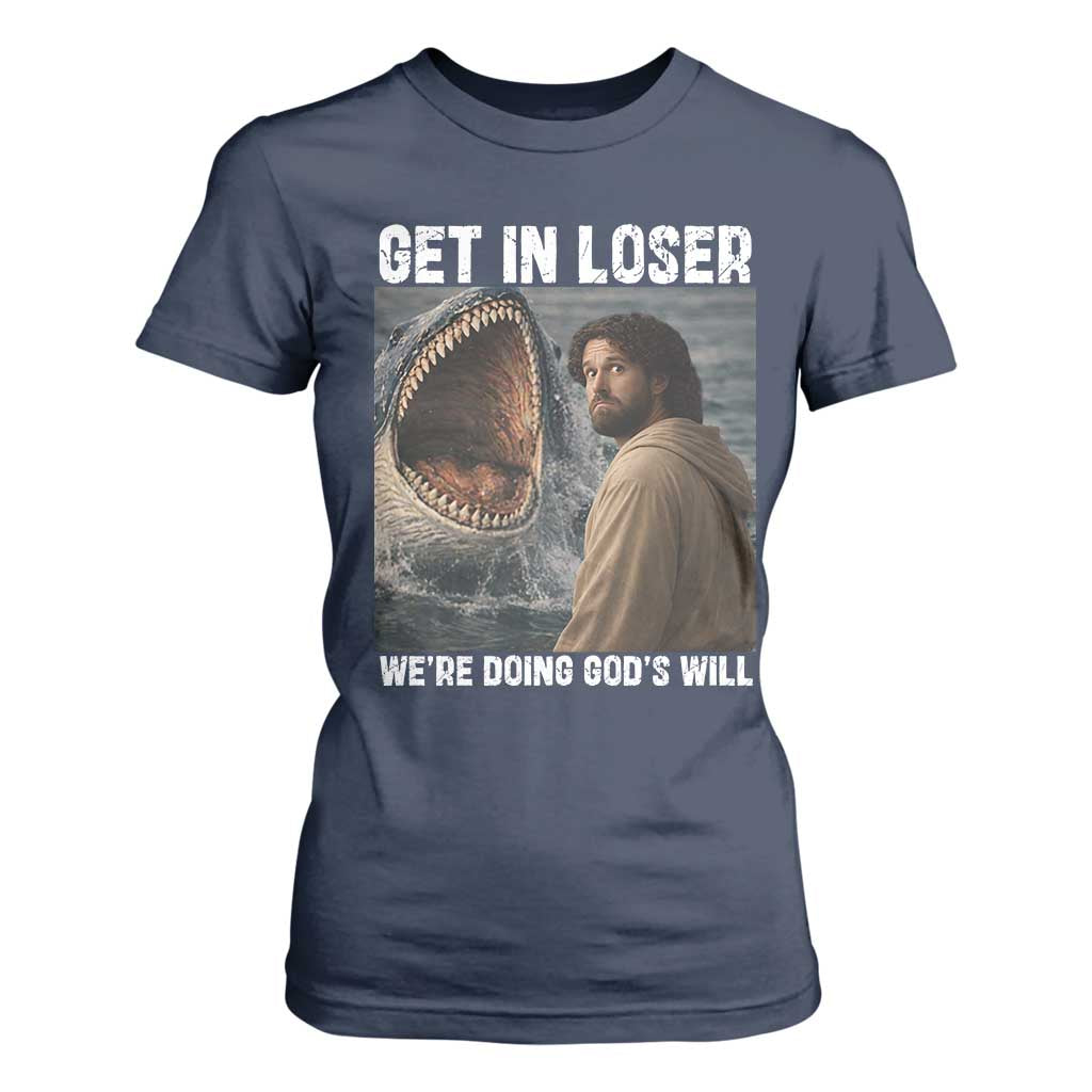 Get In Loser We're Doing God's Will T Shirt For Women Funny Christian Quote TS14 Navy Print Your Wear